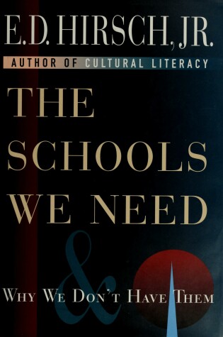 Cover of The Schools We Need: and Why We Don't Have Them