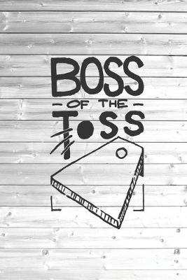 Book cover for Boss of the Toss Cornhole Game Champ Journal