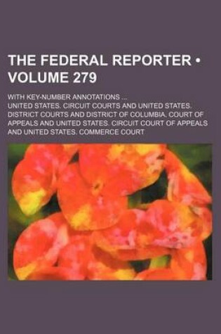 Cover of The Federal Reporter (Volume 279); With Key-Number Annotations