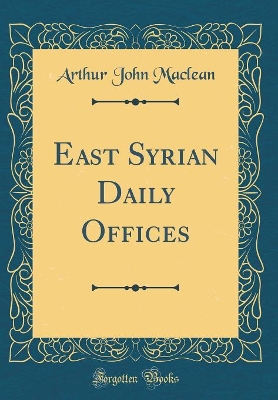 Book cover for East Syrian Daily Offices (Classic Reprint)