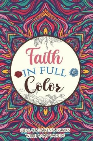 Cover of Faith in Full Color - Girl Coloring Books with god words