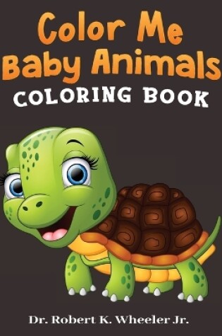 Cover of Color Me Baby Animals