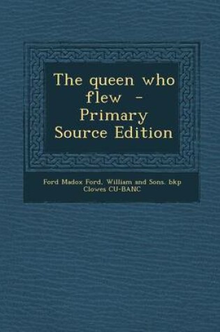 Cover of The Queen Who Flew - Primary Source Edition