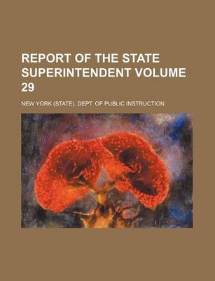 Book cover for Report of the State Superintendent Volume 29