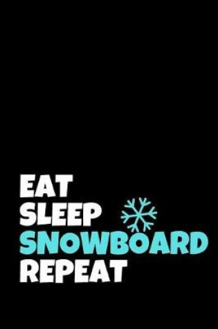 Cover of Eat Sleep Snowboard Repeat