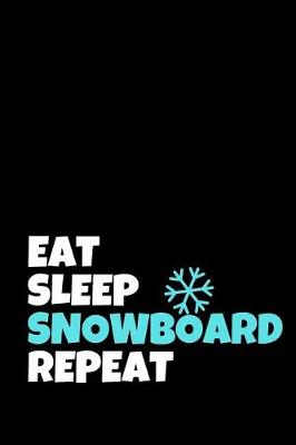 Cover of Eat Sleep Snowboard Repeat