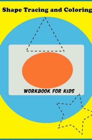 Cover of Shape Tracing and Coloring Workbook for kids