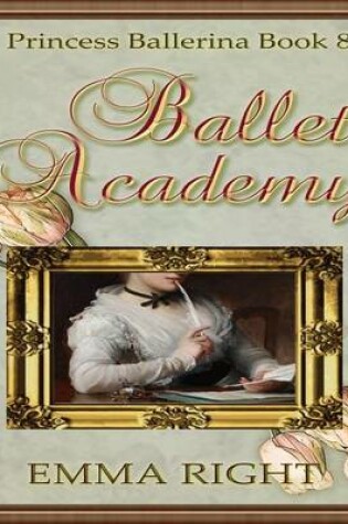 Cover of Ballet Academy, Princess Ballerina, Book 8