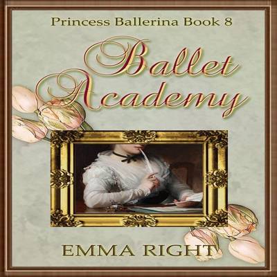 Book cover for Ballet Academy, Princess Ballerina, Book 8
