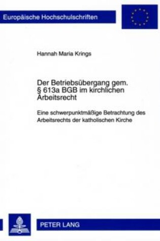 Cover of Der Betriebsuebergang Gem.  613a Bgb Im Kirchlichen Arbeitsrecht