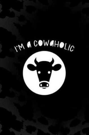 Cover of I'm A Cowaholic