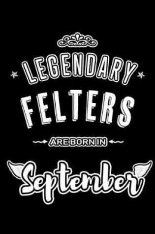 Cover of Legendary Felters are born in September