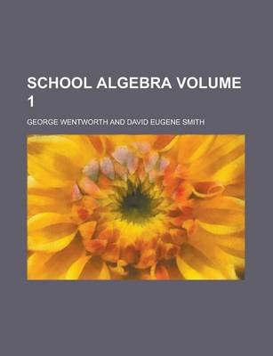Book cover for School Algebra Volume 1