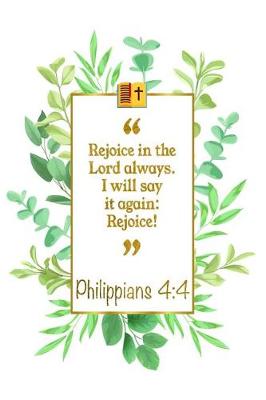 Book cover for Rejoice in the Lord Always. I Will Say It Again