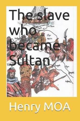 Cover of The slave who became Sultan