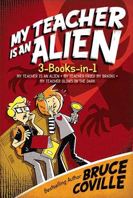 Book cover for My Teacher Is an Alien 3-Books-In-1!