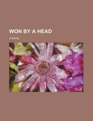 Book cover for Won by a Head (Volume 1); A Novel