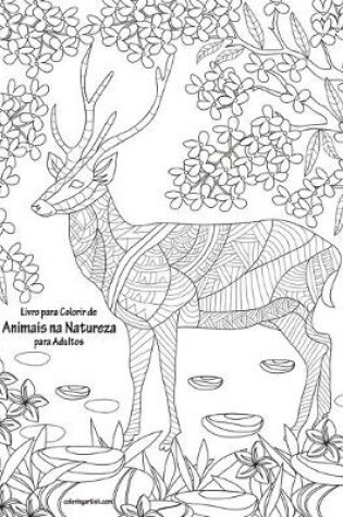 Cover of Livro para Colorir de Animais na Natureza para Adultos