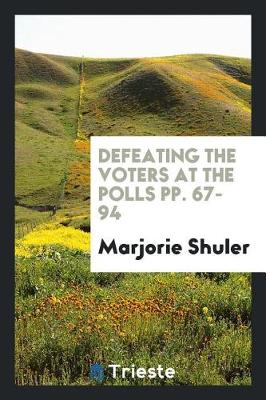 Book cover for Defeating the Voters at the Polls Pp. 67-94