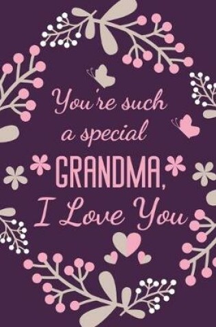 Cover of You're Such A Special Grandma, I Love You
