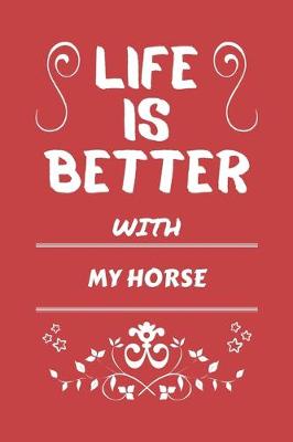 Book cover for Life Is Better With My Horse