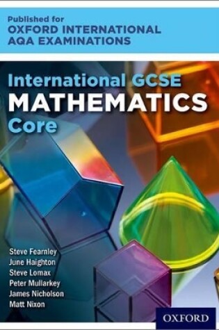 Cover of Oxford International AQA Examinations: International GCSE Mathematics Core