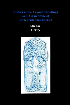 Book cover for Studies in the Layout, Buildings and Art in Stone of Early Irish Monasteries