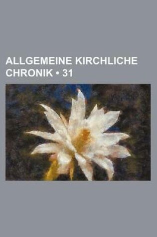 Cover of Allgemeine Kirchliche Chronik (31)