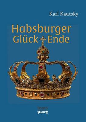 Book cover for Habsburger Gluck und Ende