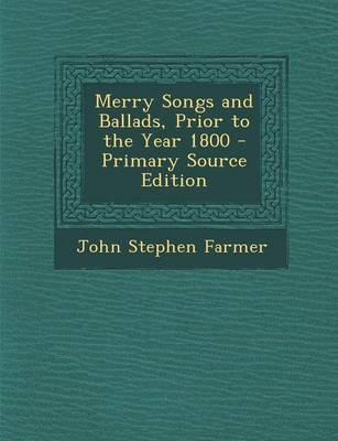 Book cover for Merry Songs and Ballads, Prior to the Year 1800