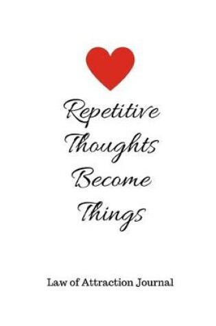 Cover of Repetitive Thoughts Become Things