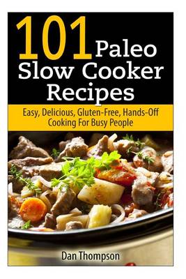 Book cover for 101 Paleo Slow Cooker Recipes