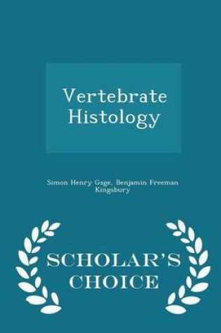 Cover of Vertebrate Histology - Scholar's Choice Edition