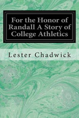 Book cover for For the Honor of Randall A Story of College Athletics