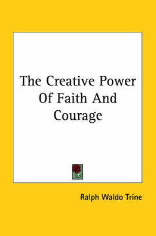 Cover of The Creative Power of Faith and Courage