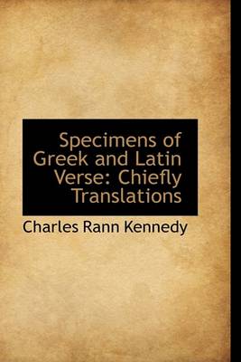 Book cover for Specimens of Greek and Latin Verse