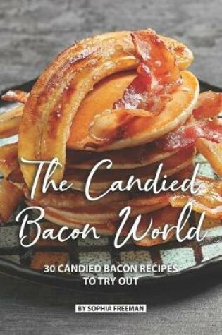 Cover of The Candied Bacon World