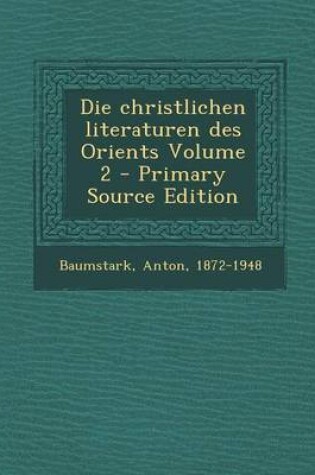 Cover of Die Christlichen Literaturen Des Orients Volume 2