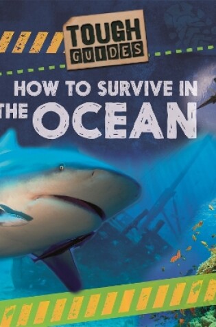 Cover of Tough Guides: How to Survive in the Ocean