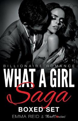 Book cover for What A Girl Saga (Billionaire Romance) Boxed Set (An Alpha Billionaire Romance)