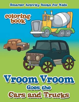 Book cover for Vroom Vroom Goes the Cars and Trucks Coloring Book