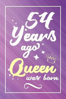 Book cover for 54 Years Ago Queen Was Born