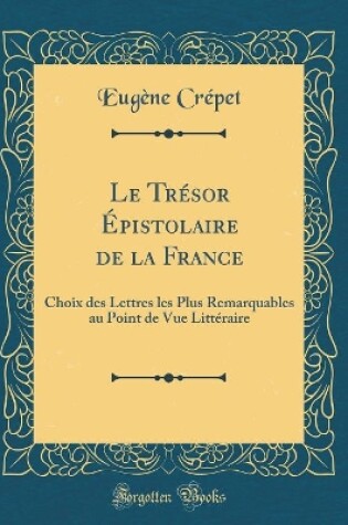 Cover of Le Tresor Epistolaire de la France