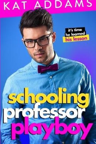 Cover of Schooling Professor Playboy