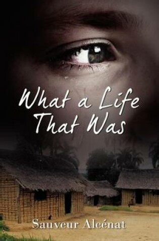 Cover of What a Life That Was