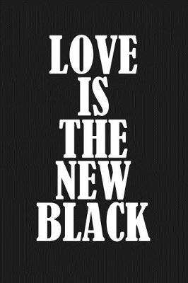 Book cover for Love Is the New Black