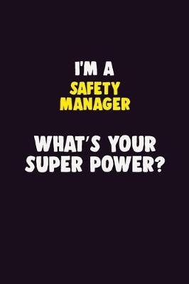 Book cover for I'M A Safety Manager, What's Your Super Power?