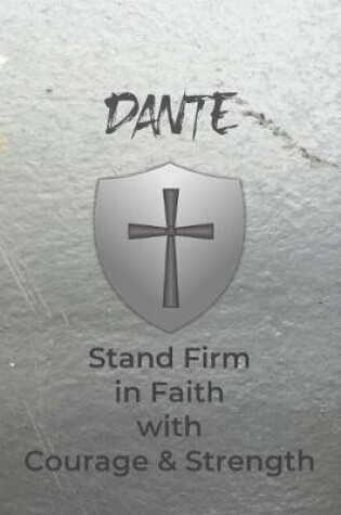 Cover of Dante Stand Firm in Faith with Courage & Strength