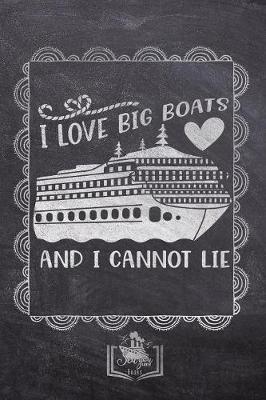 Book cover for I Love Big Boats And I Cannot Lie