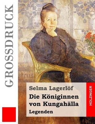 Book cover for Die Koeniginnen von Kungahalla (Grossdruck)